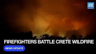 Greek Firefighters Battle Intense Wildfire on Crete Island | Thousands Evacuated | Dawn News English