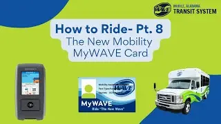 How to Ride: The New Mobility MyWAVE Card | The Wave Transit System | Mobile, AL