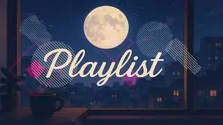 【Playlist】夜に聴きたい最高にオシャレな洋楽MIX / 作業用BGM / Study / Work / chillmusic / Background Music