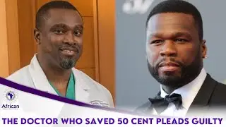 The Doctor Who Saved 50 Cent's Life Pleads Guilty