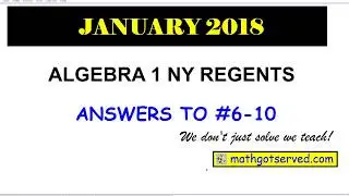 January 2018 algebra 1 # 6 to 10 NYS Regents exam solutions worked out steps