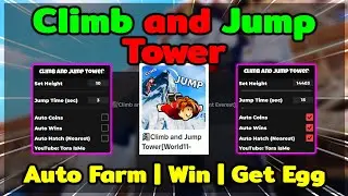 Roblox - Script Climb and Jump Tower | สคริปต์ AUTO Farm | Hatch | Win | No Key