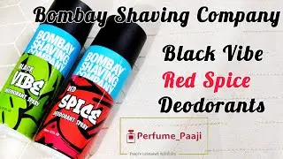 Bombay Shaving Company BLACK VIBE and RED SPICE deodorants. Beautiful Budget Fragrances.