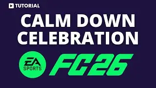How to do the calm down celebration EA FC 26