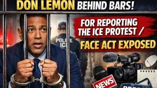 Don Lemon Behind Bars For Reporting The ICE Protest/ FACE Act Exposed 📱