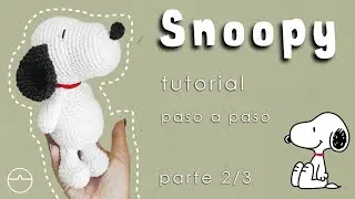 SNOOPY // amigurumi a Crochet - PASO A PASO desde 0 ((tutorial)) parte 2/3