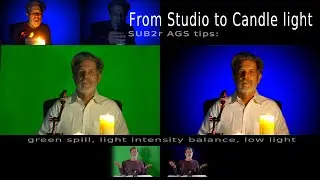 SUB2r AGS tips. Part 7:  Green spill -  From Studio to Candle lights