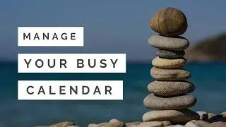 Manage your calendar and your meetings more effectively - Balance Your Productivity
