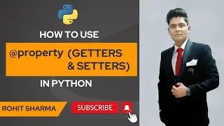 How to use "@property" in python || getters and setters || by Rohit Sharma