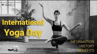 International Yoga Day | Yoga - Information, History, Benefits | About Yoga