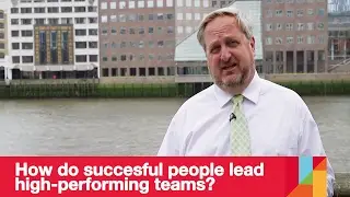 #2 Leadership insights: How to lead high-performing teams | London Business School