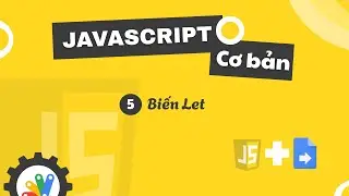 Javascript cơ bản trong GAS: Biến Let