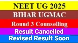 NEET UG Counselling Round 3 Bihar Ugmac 2025 Seat Allotment Result Cancelled | #neetug #neet #bihar 