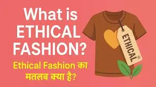 What is the meaning of Ethical Fashion in Hindi | Ethical Fashion ka matlab kya hota #EthicalFashion