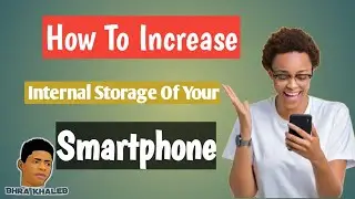 HOW TO INCREASE THE INTERNAL STORAGE OF YOUR SMARTPHONE ( working 💯)