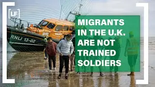 Migrants in the U.K. are not trained soldiers | Fact Check | Logically Facts