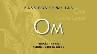 Bass Cover w/ Bass TAB // Thebes by OM // Play like Al Cisneros (SLEEP/OM)