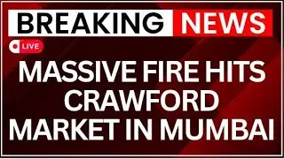 Mumbai Fire LIVE: Massive Fire at Mumbai Crawford Market Shoe Showroom | Rescue Op Underway