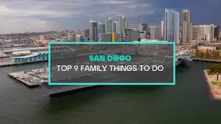 Top 9 Family Things To Do In #SanDiego