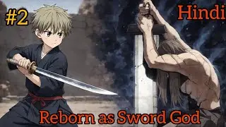 He train Himself with his Sword Whole Life. || Reborn as a Sword God || Season 2 || Manga Explained.