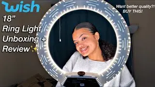 WISH 18&rdquo; Ring Light unboxing + review *best ring light EVER* || Naii.Elyy