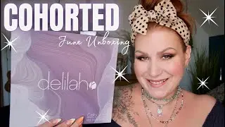 *BRAND TAKE OVER BOX* UNBOXING COHORTED JUNE BEAUTY BOX - DELILAH MAKEUP