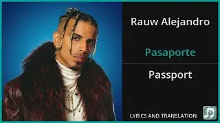 Rauw Alejandro - Pasaporte Lyrics English Translation - ft Mr. Naisgai - Spanish and English