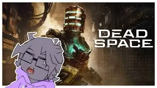 Lets Dead Space! (maybe even finish it...)