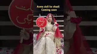 Asma doll ke shadi#asmadoll #asmadollbeautybar #sidrapper #youtube #wedding