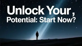 Unlock Your Potential: Start Now
