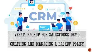 Veeam Backup for Salesforce: Creating & Managing a Backup Policy