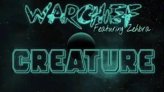 Warchief - Creature ft. Zehbra