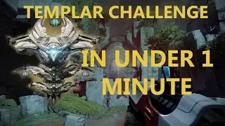 How to Templar Challenge In Under a 1 Minute [Destiny 2017]