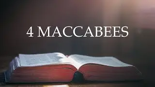 The Apocrypha Bible Study Series: The 4 Maccabees