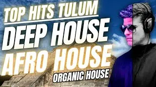 AS MELHORES 2023: MEGA SET 🌴 Tulum com Afro House, Organic House e Deep House 🌴 SET TOP #20