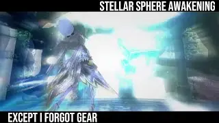 Stellar Sphere awakening except I forgot about gear