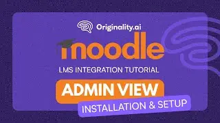 Originality.ai Moodle LMS Integration Tutorial | Admin View