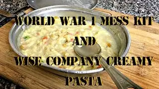 1918 WORLD WAR 1 MESS KIT & WISE COMPANY, CREAMY PASTA MEAL - HD 1080P