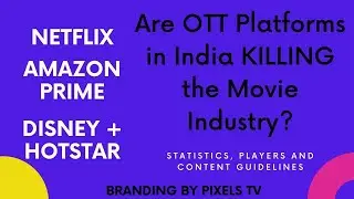 OTT Platforms in India - Statistics, Players and Content Guidelines