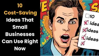 Where Your Money Goes? 10 Cost-Saving Ideas That Small Businesses Can Use Right Now