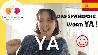 📌Spanische Wörter lernen und auf Deutsch erklärt📌DAS SPANISCHE WORT: YA✏️Sätze, Erklärung, Beispiele