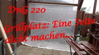 DnG 220 - Grillplatz: Eine Seite dicht machen...