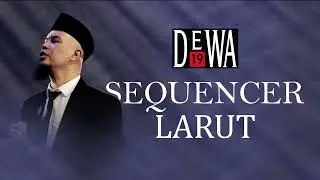 DEWA 19 - LARUT (SEQUENCER) + Backing vocal