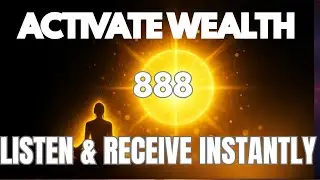 888Hz Frequency of Infinite Abundance | Attract Wealth, Success & Miracles Instantly