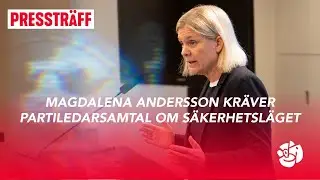 LIVE: Magdalena Andersson kräver partiledarsamtal om säkerhetsläget