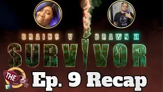 Survivor AU: Brains v Brawn 2 Ep. 9 Recap | The CUP TV 🍵