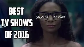 Top 5 BEST TV Shows of 2016 | Shotana Studios Delistember