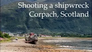 How to shoot the Corpach shipwreck