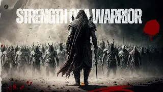 STRENGTH OF A WARRIOR &ndash; Powerful Epic Battle Music | Cinematic Orchestral Collection
