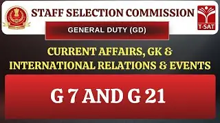SSC GD | International Relations : G 7 and G 21| T-SAT